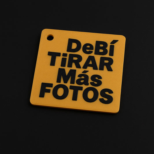 LLAVERO "DeBÍ TiRAR Más FOTOS"